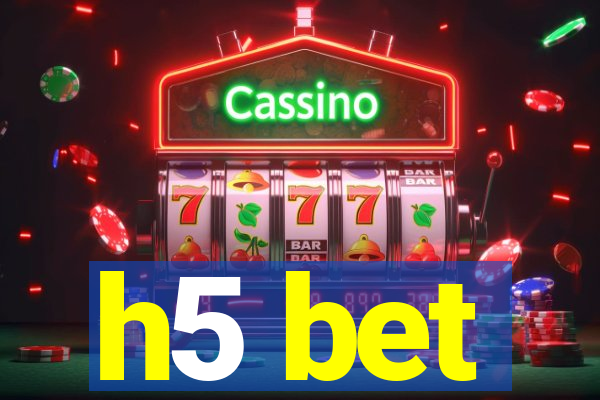 h5 bet